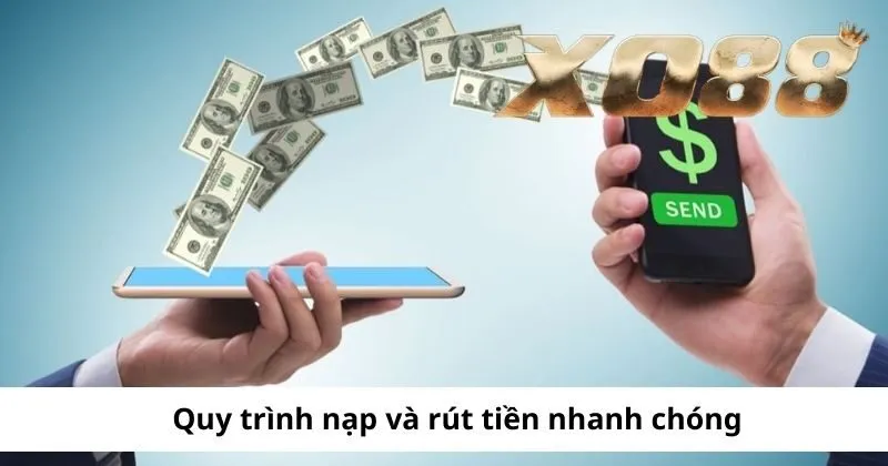 Giao dịch nạp rút tại Xo88 nhanh chóng