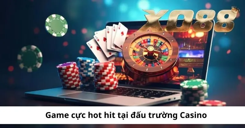 Một số tựa game hot tại Casino