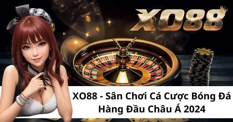 Xo88 - nhà cái cá cược uy tín hàng đầu